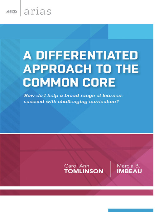 Title details for A Differentiated Approach to the Common Core by Carol Ann Tomlinson,Marcia B. Imbeau - Available